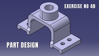 CAD Design Exercise 40 | Catia v5 tutorial exercise I Part Design | CATIA Design | Solidworks