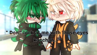 “ Don’t look at me with those eyes kacchan..” [ BkDk/DkBk ] Future AU || Shy Dk &amp; In-love Bk || 💚🧡