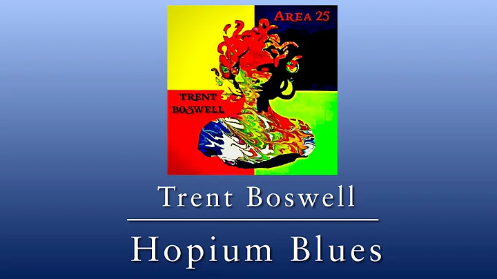 Hopium Blues - music video by Trent Boswell