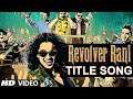 Revolver Rani Title Song | Kangana Ranaut | Usha Uthup