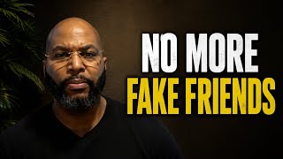 NO More Fake Friends