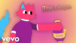 MrsCampers Cat Song | "Too UnExplain" | 3AM Axol Potion Song