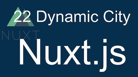 22 Nuxt JS beginner tutorial - Dynamic City Weather