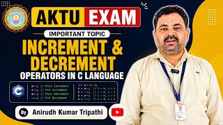 AKTU Exam 2026 | Increment &amp; Decrement Operators in C | Important Topic