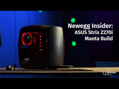 Newegg Insider: ASUS ROG Strix Z270I Gaming Mini-ITX Manta Build