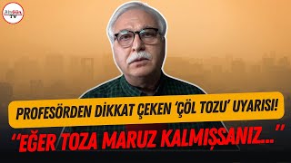 Profesörden Kritik 'Çöl Tozu' Uyarısı: 