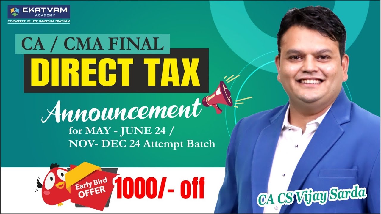 CA & CMA Final | Direct Tax Batch Announcement | For May & Jun - Nov ...
