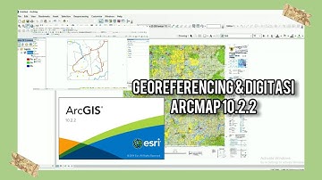 TUTORIAL GEOREFERENCING DAN DIGITASI MENGGUNAKAN ARCMAP 10.2.2