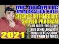 ATLANTIC IMMIGRATION PROGRAM | ATLANTIC INTERMEDIATE SKILLED PROGRAM | EXPLAINED 2021 | BUHAY CANADA