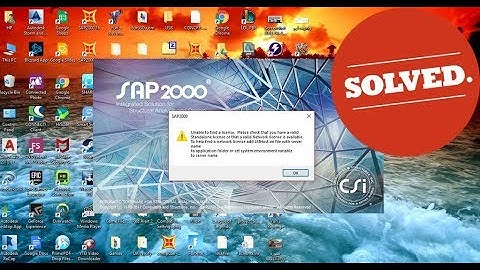 Lỗi unable to find a license sap2000 v18 năm 2024