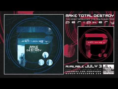 Periphery - Make Total Destroy