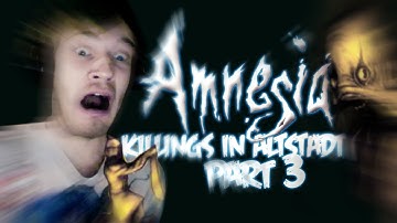 AT LEAST WE HAVE STEPHANO ;_; -  Amnesia: Custom Story - Part 3 - Killings In Altstadt