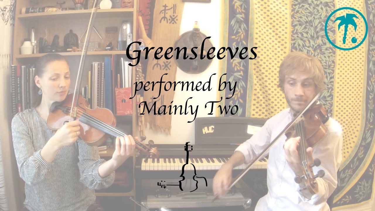 Mainly Two - Greensleeves, arr. for two violins by Bill Thorp (live)