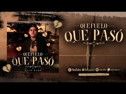 Qué Fue Lo Que Pasó - Luis Haro (ESTUDIO)