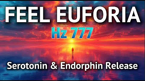 Happiness Frequency 777 Hz: Serotonin, Dopamine, Endorphin Release Music, Meditation Music