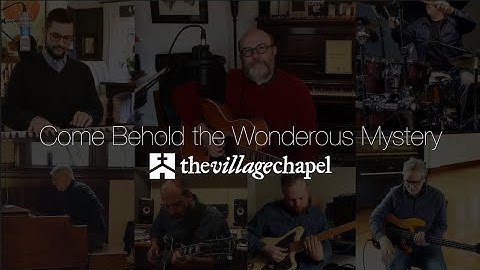 Thumbnail of "Come Behold the Wondrous Mystery" - The Village Chapel Worship Team