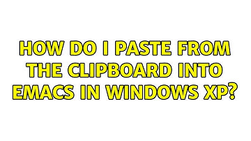 How do I paste from the clipboard into Emacs in Windows XP?