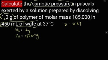 Calculate the osmotic pressure in pascals exerted by a solution prepared by dissolving 1.0 g of poly