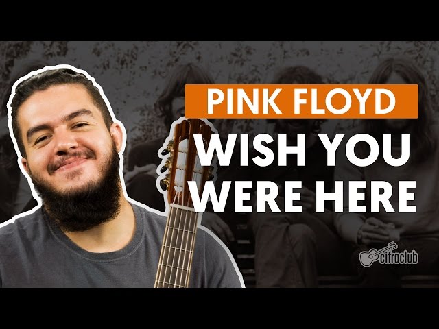 WISH YOU WERE HERE - Pink Floyd (aula simplificada) | Como tocar no violão class=