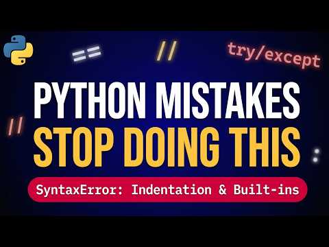 5 Common Python Mistakes Beginners Make (And How to Fix Them)