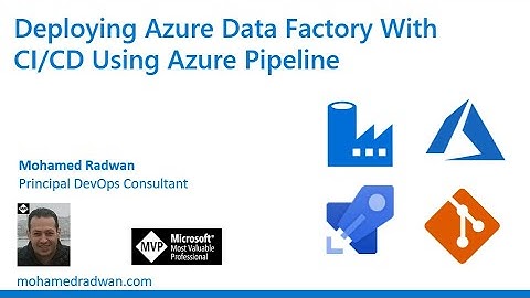 Deploying Azure Data Factory With CI/CD Using Azure Pipeline