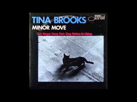 Tina Brooks, Minor Move Recorded 1958, The Way You...