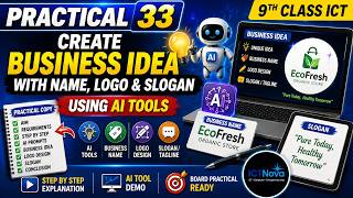 Practical No. 33 | 9th Class ICT | Create Business Idea, Logo & Slogan Using AI Tools | AI Practical