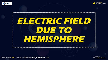 Electric Field Due To Hemisphere | CSIR NET Physics Question Of The Day By IFAS