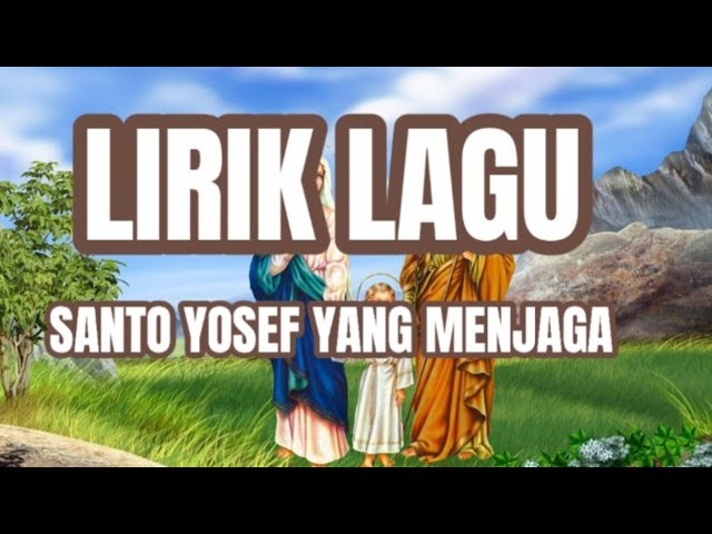 Santo Yosef Yang Menjaga-Lirik#lagumisa #lagurohani #lagugerejakatolik @liriklagumisakatolik7172 class=