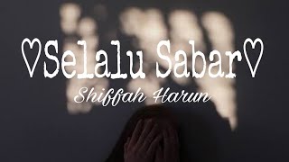 Selalu Sabar - Cover Shiffah Harun (Lirik)