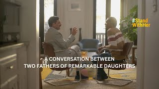 A Conversation Between Two Fathers of Remarkable Daughters