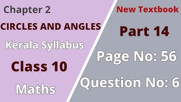 Class10 | Maths | Chapter 2 | Circles and angles |PageNo 56; QuestionNo:6 |KeralaSyllabus |Part 14