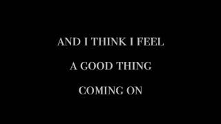 Good Thing Coming On