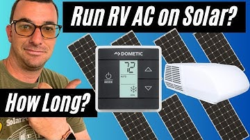 How long can RV Air Conditioner run on Solar Power and Batteries? What do you need? Real World Demo