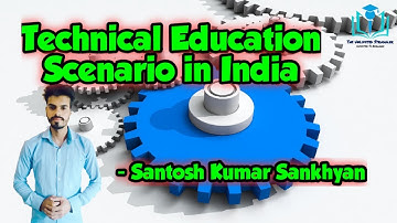 7. Technical Education scenario in India | UGC/NTA-NET/JRF | Paper 1 | Santosh Kumar Sankhyan