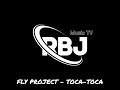 FLY PROJECT TOCA TOCA HOUSE REMIX