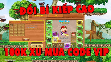 Làng Lá Phiêu Lưu Ký I Dùng 100K Xu Mua CODE VIP Tháng 3...UP Bí Kiếp Cao Cho KhangKhoaiTo