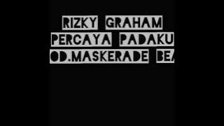 Rizky Graham - PERCAYA PADAKU (Prod.maskerade Beat)
