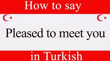 Learn Turkish and how to say "Pleased To Meet You" in Turkish | Learn Turkish Language