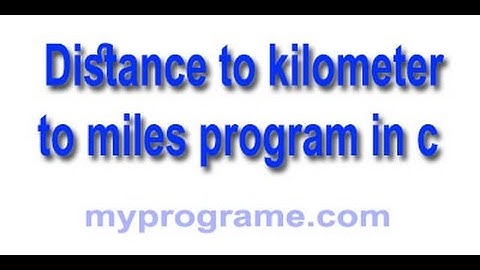 kilometer to miles in c program.