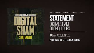 Digital Sham & DJ Chiqui Dubs & Little Lion Sound - Statement (Official Audio)