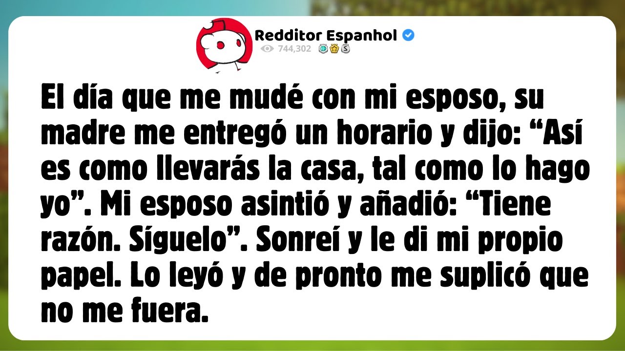 El día que me mudé con mi esposo, su madre me entregó un horario y dijo: “Así es como llevarás la...