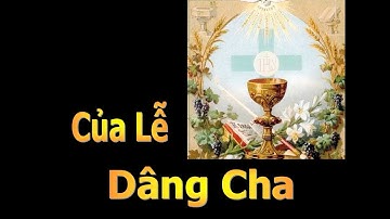 Của Lễ Dâng Cha (Bùi Ngọc & Lm. Nguyễn Mộng Huỳnh)