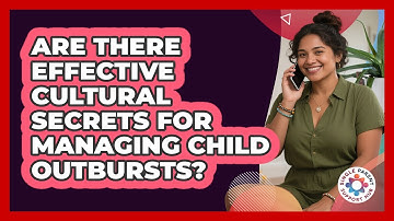Are There Effective Cultural Secrets For Managing Child Outbursts? - Single Parent Support Hub