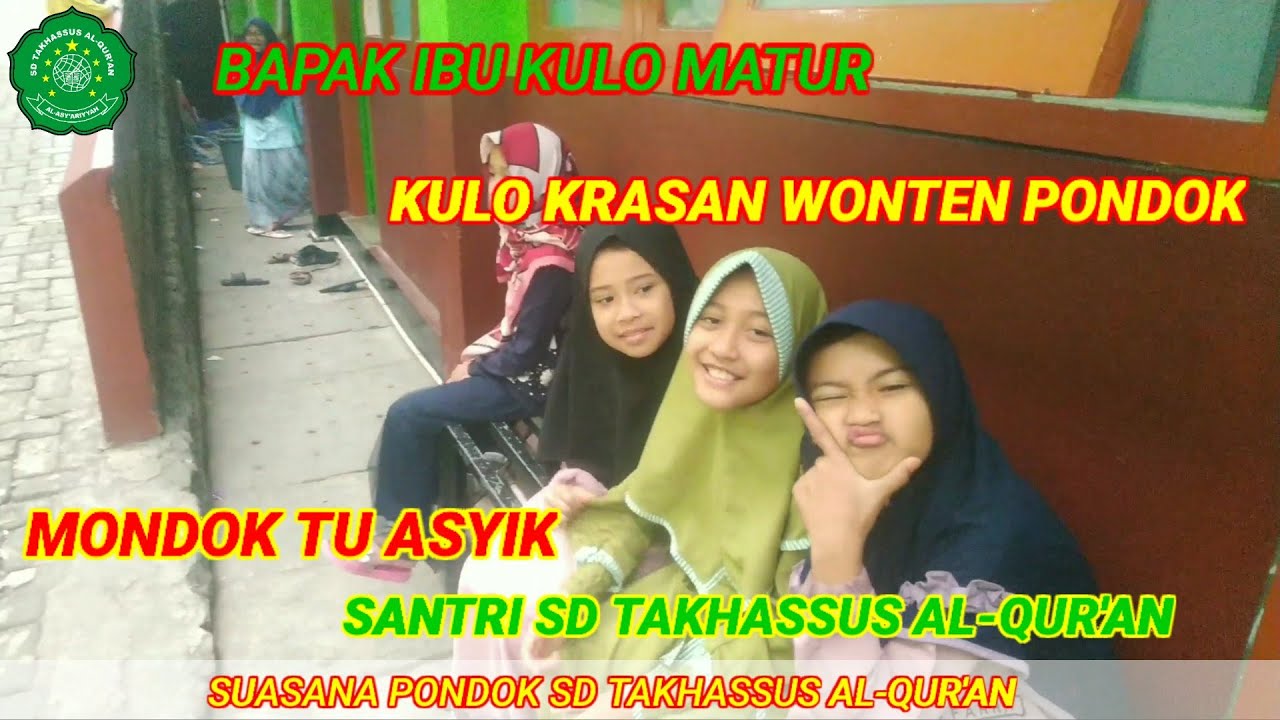Bapak ibu kulo matur, kulo krasan wonten pondok SANTRI SD TAKHASSUS Al-qur'an WONOSOBO