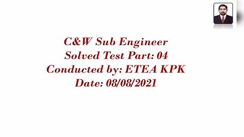C&W Sub Engineer Civil ETEA Solved Test Part:04 (8/8/2021)