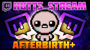 Isaac on TWITCH - Hutts Streams Afterbirth+