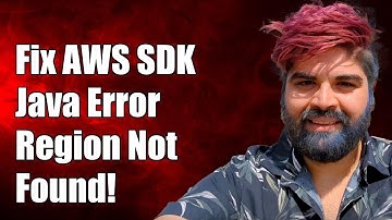 Fixing AWS Java SDK Error: Unable to Find Region via Provider Chain