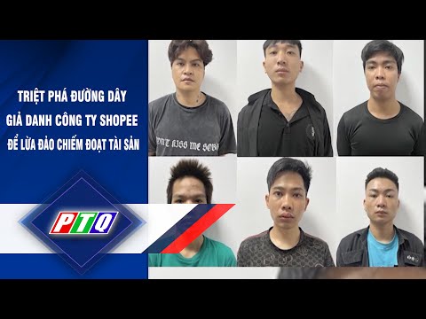 Video Triệt phá đường dây giả danh công ty Shopee để lừa đảo... - youtube