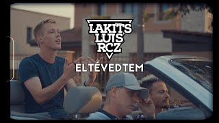 Lakits X Luis X Rcz - Eltévedtem Official Music Video